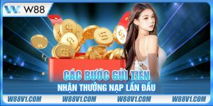 Các bước gửi tiền nhận thưởng nạp lần đầu