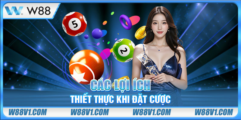 Các lợi ích thiết thực khi đặt cược