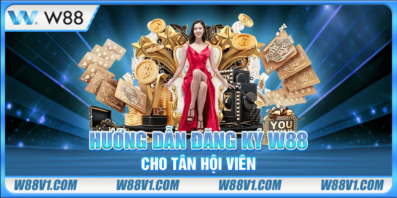 Hướng dẫn đăng ký W88 cho tân hội viên