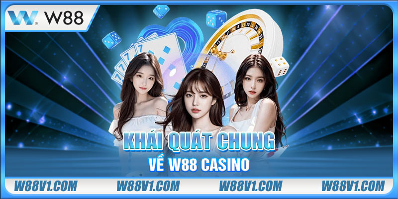 Khái quát chung về W88 Casino