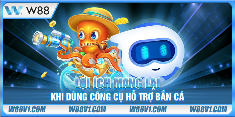 Top 4 Công Cụ Hỗ Trợ Bắn Cá Chinh Phục Đại Dương Dễ Dàng Lợi ích mang lại khi dùng công cụ hỗ trợ bắn cá