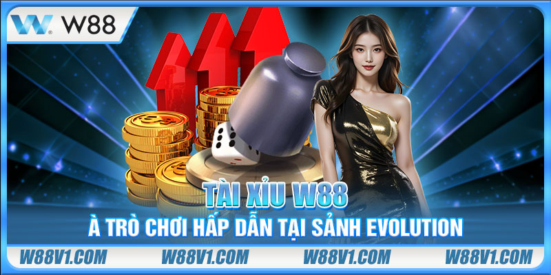 Tài xỉu W88 là trò chơi hấp dẫn tại sảnh Evolution